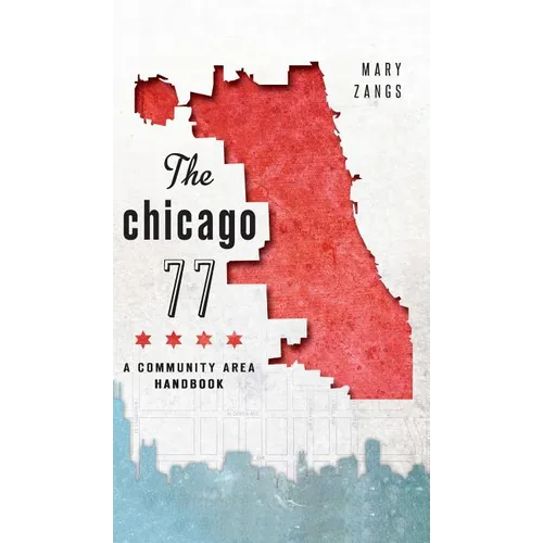The Chicago 77: A Community Area Handbook
