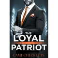 The Loyal Patriot: Georgia Patriots Romance - Paperback