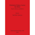 Prehistoric Pottery Across the Baltic: Regions, Influences and Methods - Paperback
