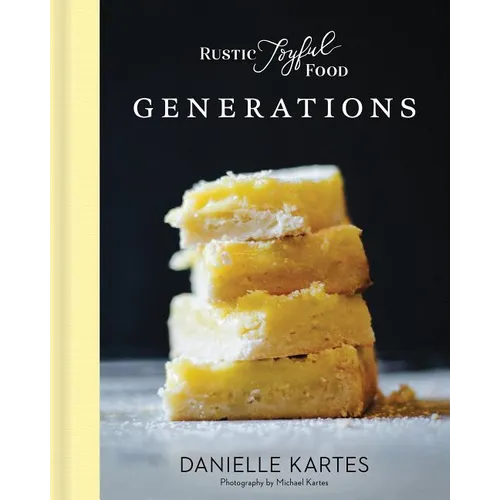 Rustic Joyful Food: Generations - Hardcover