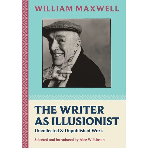 The Writer as Illusionist: Uncollected & Unpublished Work - Hardcover