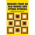 Mosses from an old Manse and Other Stories - Hardcover
