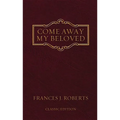 Come Away My Beloved: Original Edition - Paperback