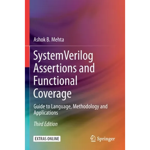 System Verilog Assertions and Functional Coverage: Guide to Language, Methodology and Applications - Paperback