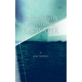 Defy Gravity by Walking on Water - Paperback