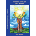 From the Common Grail Within: Story & Song Inwith Gaia's Commons (a co-production with Sidhe) - Paperback