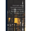 History And Description Of The Roosevelt Hospital, New York City
