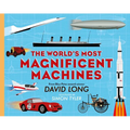 The World's Most Magnificent Machines - Hardcover