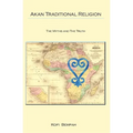 Akan Traditional Religion: The Truth and the Myths - Paperback