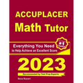 Accuplacer Math Tutor: Everything You Need to Help Achieve an Excellent Score - Paperback