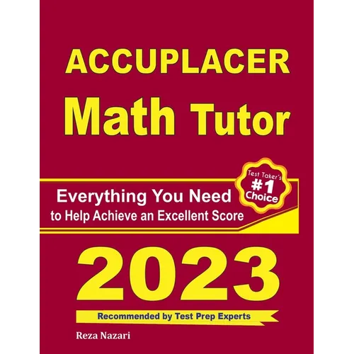 Accuplacer Math Tutor: Everything You Need to Help Achieve an Excellent Score - Paperback