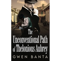 The Unconventional Path of Thelonious Aubrey - Hardcover