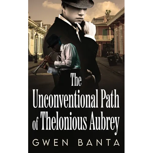 The Unconventional Path of Thelonious Aubrey - Hardcover