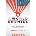 A World of Enemies: America's Wars at Home and Abroad from Kennedy to Biden