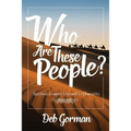 Who Are These People?: Spiritual Lessons Learned in Obscurity - Paperback