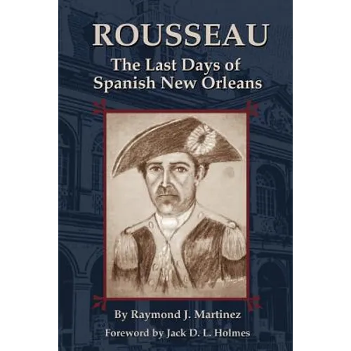 Rousseau: The Last Days of Spanish New Orleans