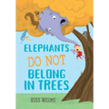Elephants Do Not Belong in Trees - Hardcover