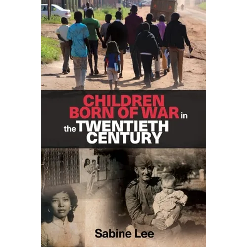 Children Born of War in the Twentieth Century