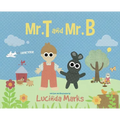 Mr. T and Mr. B - Hardcover