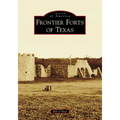 Frontier Forts of Texas - Paperback