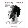Drawing the Portrait: Step-By-Step Lessons for Mastering Classic Techniques for Beginners - Paperback