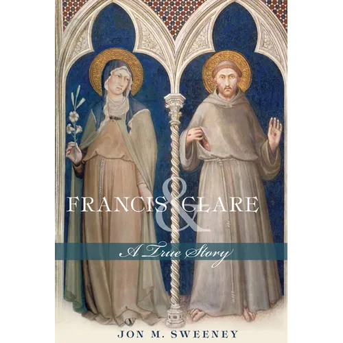 Francis and Clare: A True Story - Paperback