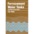 Ferrocement Water Tanks and Their Construction - Paperback