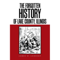 The Forgotten History of Lake County, Illinois
