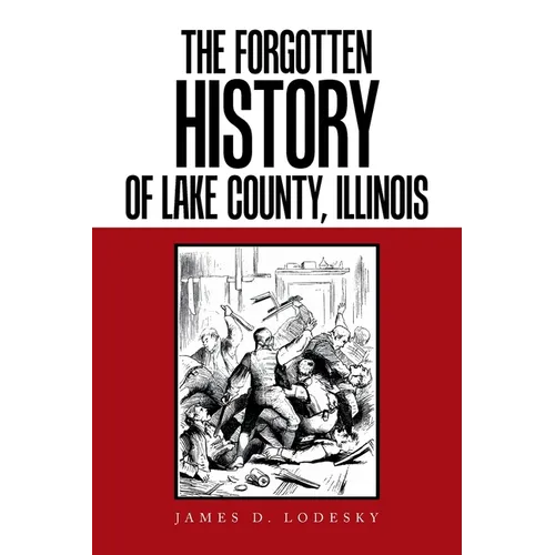The Forgotten History of Lake County, Illinois