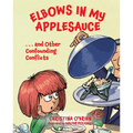 Elbows in My Applesauce - Hardcover