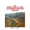 The Secret War in Laos and General Vang Pao 1958-1975