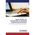 Aspen HYSYS: An Introduction to Chemical Engineering Simulation - Paperback