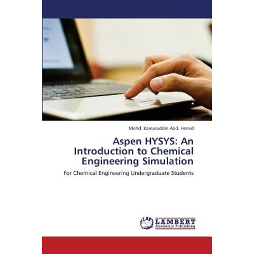 Aspen HYSYS: An Introduction to Chemical Engineering Simulation - Paperback