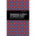 Saragossa: A Story of Spanish Valor - Paperback