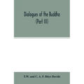 Dialogues of the Buddha (Part III) - Paperback