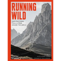 Running Wild: Inspirational Trails from Around the World - Paperback