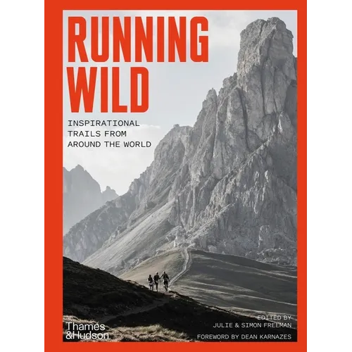 Running Wild: Inspirational Trails from Around the World - Paperback