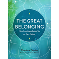 The Great Belonging: How Loneliness Leads Us to Each Other - Paperback