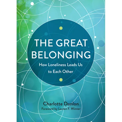 The Great Belonging: How Loneliness Leads Us to Each Other - Paperback