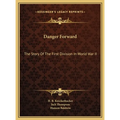 Danger Forward: The Story Of The First Division In World War II