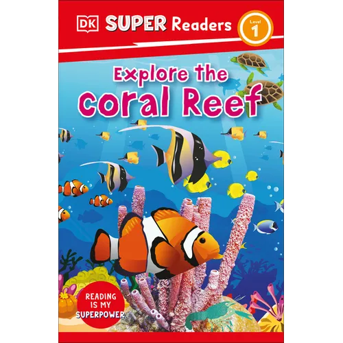 DK Super Readers Level 1 Explore the Coral Reef - Paperback