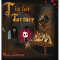 T is for Torture - Hardcover