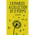 Catharsis: A collection of 21 poems - Paperback