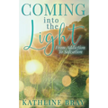 Coming into the Light: From Addiction to Salvation - Paperback