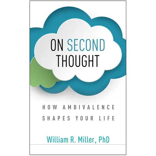 On Second Thought: How Ambivalence Shapes Your Life - Paperback