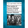 The works of Daniel Webster Volume 2 of 6 - Paperback