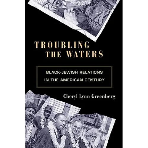 Troubling the Waters: Black-Jewish Relations in the American Century