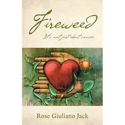 Fireweed: It's Not Just About Cancer - Paperback