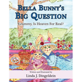 Bella Bunny's Big Question: Grammy, Is Heaven For Real? - Paperback