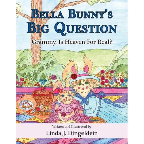 Bella Bunny's Big Question: Grammy, Is Heaven For Real? - Paperback